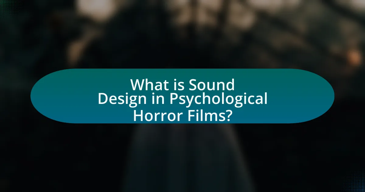 What is Sound Design in Psychological Horror Films?
