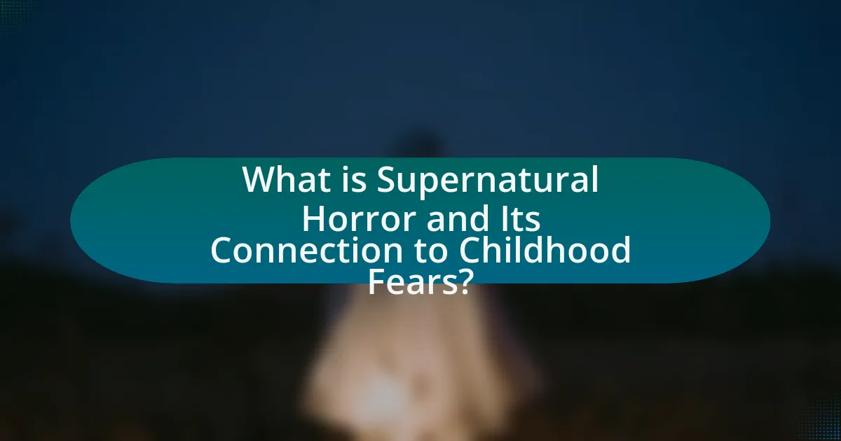 What is Supernatural Horror and Its Connection to Childhood Fears?