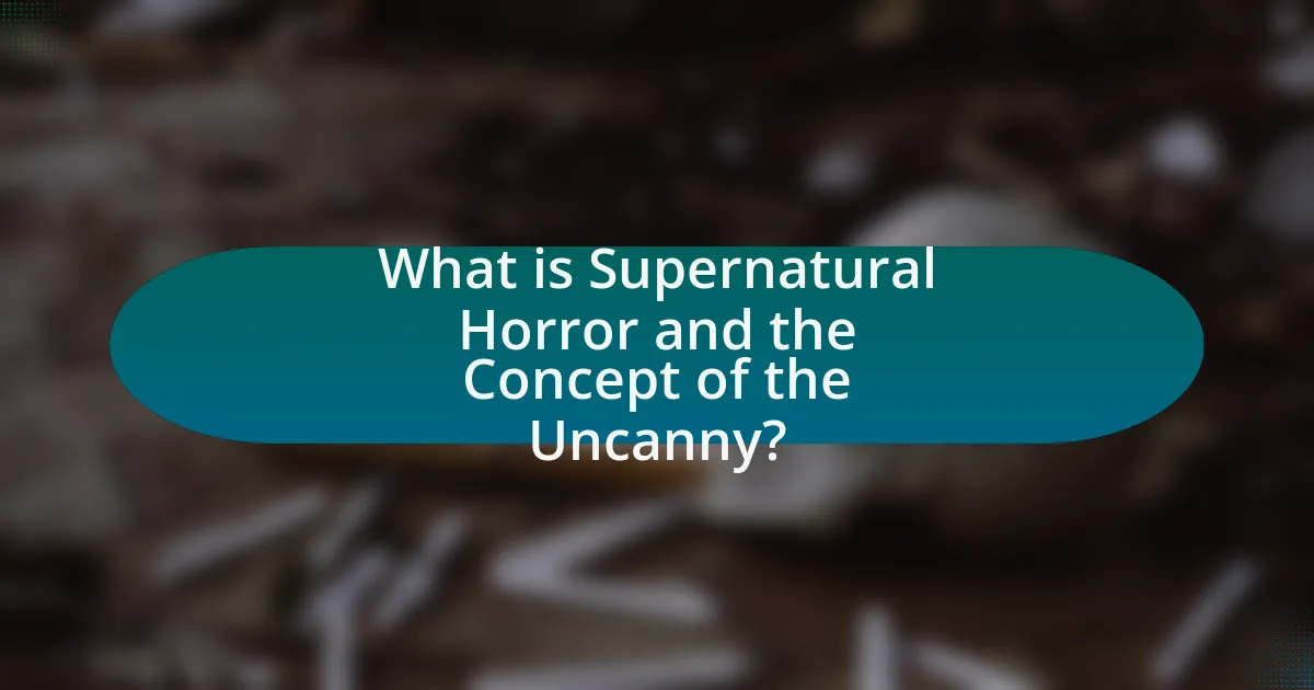 What is Supernatural Horror and the Concept of the Uncanny?