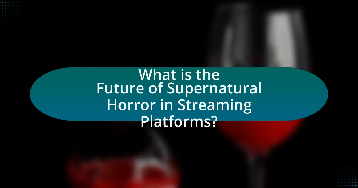 What is the Future of Supernatural Horror in Streaming Platforms?