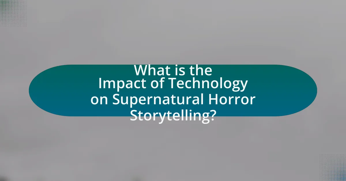 What is the Impact of Technology on Supernatural Horror Storytelling?