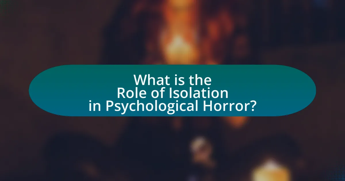 What is the Role of Isolation in Psychological Horror?