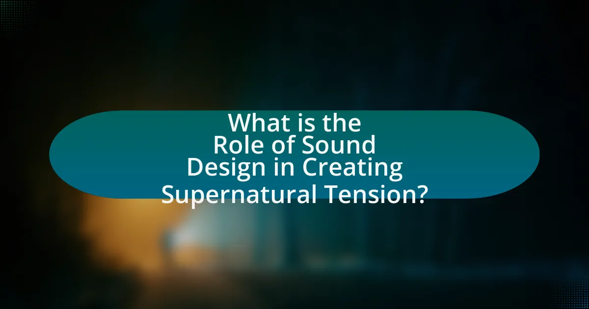 What is the Role of Sound Design in Creating Supernatural Tension?