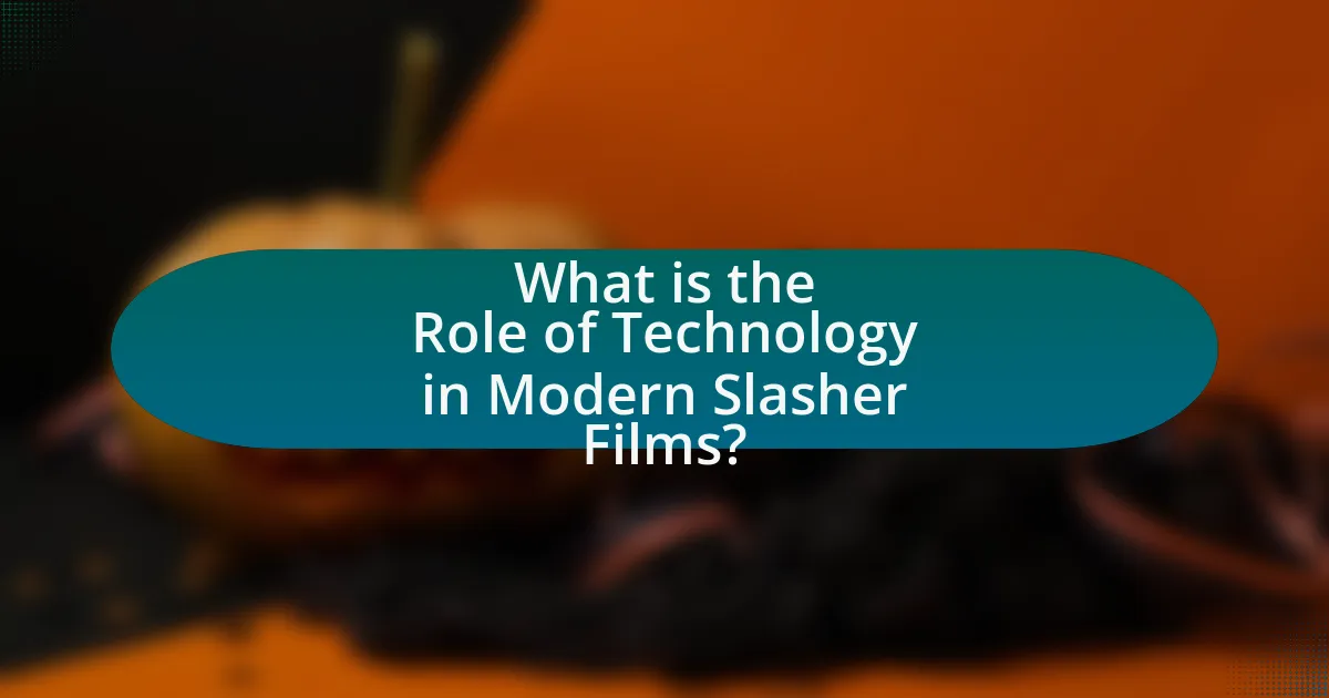 What is the Role of Technology in Modern Slasher Films?
