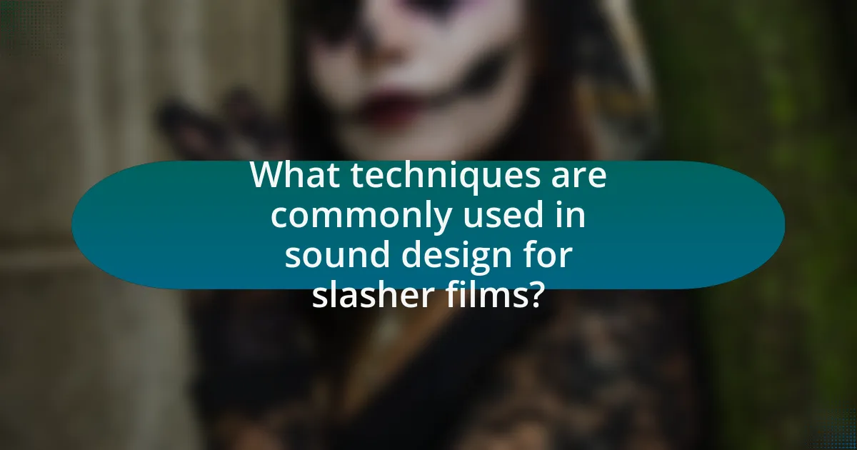What techniques are commonly used in sound design for slasher films?