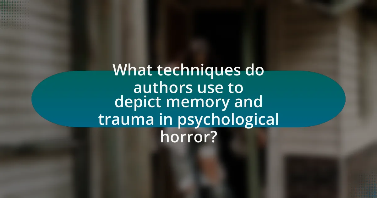 What techniques do authors use to depict memory and trauma in psychological horror?