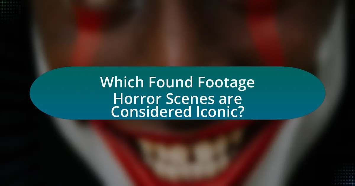 Which Found Footage Horror Scenes are Considered Iconic?
